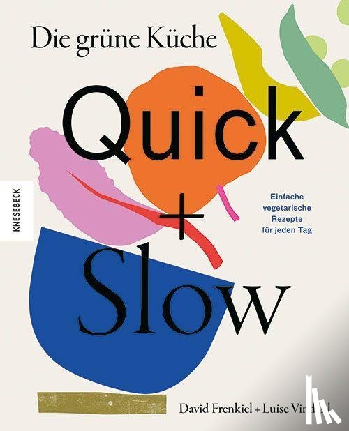 Frenkiel, David, Vindahl, Luise - Die grüne Küche - Quick + Slow