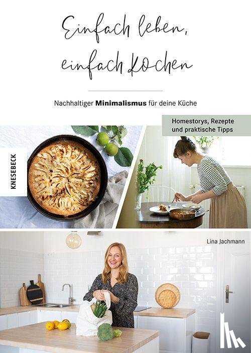 Jachmann, Lina - Einfach leben, einfach kochen!