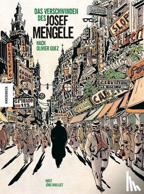 Matz, Mailliet, Jörg, Guez, Olivier - Das Verschwinden des Josef Mengele