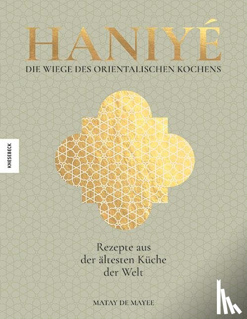 de Mayee, Matay - Haniyé. Die Wiege des orientalischen Kochens