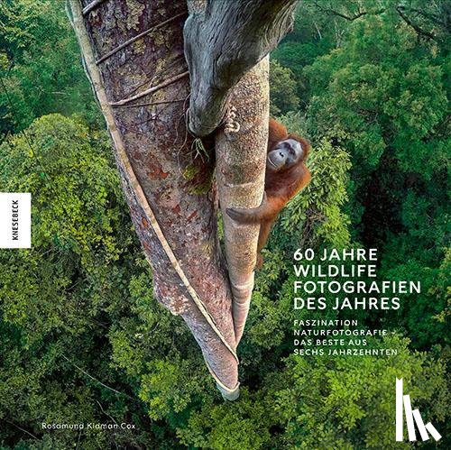Kidman Cox, Rosamund - 60 Jahre Wildlife Fotografien des Jahres