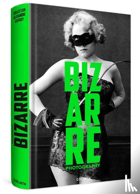 Dupouy, Alexandre - Photography Bizarre - A collection of lustful & bizarre photography