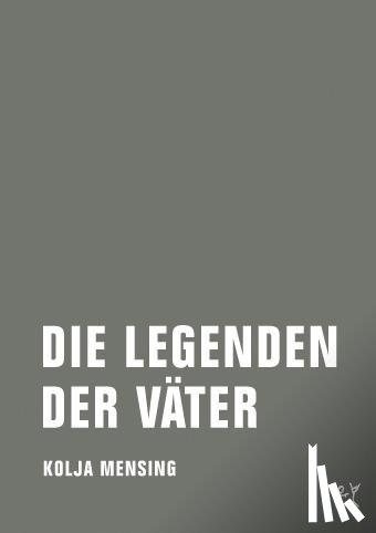 Mensing, Kolja - Die Legenden der Väter