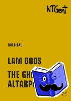 Rau, Milo - Lam Gods / The Ghent Altarpiece