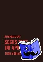 Liske, Markus - Sechs Tage im April