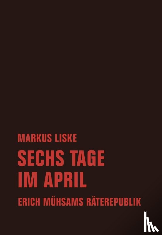 Liske, Markus - Sechs Tage im April