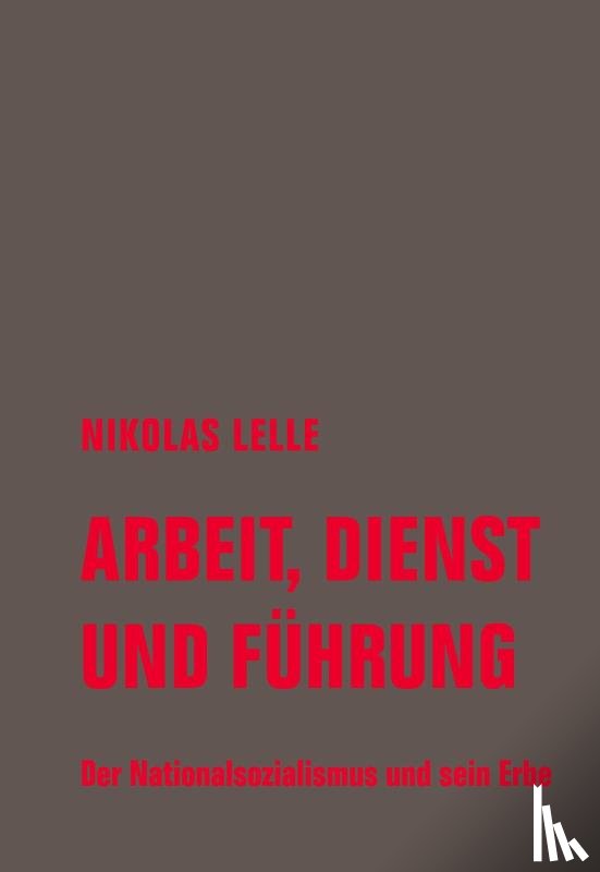 Lelle, Nikolas - Arbeit, Dienst und Führung