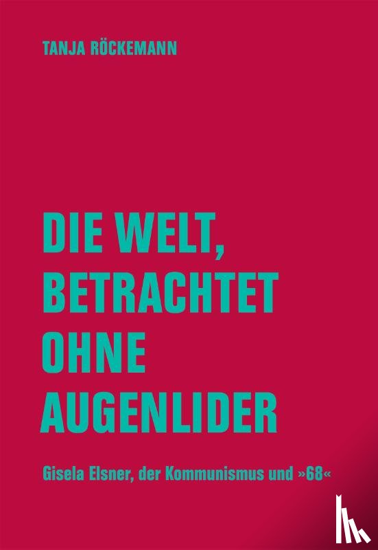 Röckemann, Tanja - Die Welt, betrachtet ohne Augenlider