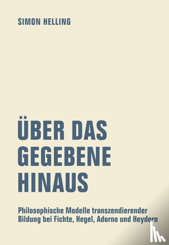 Helling, Simon - Über das Gegebene hinaus