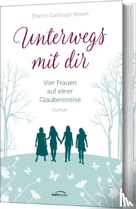 Garlough Brown, Sharon - Unterwegs mit dir