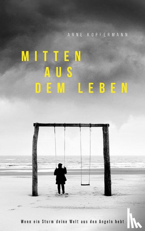 Kopfermann, Arne - Mitten aus dem Leben
