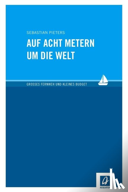 Pieters, Sebastian - Auf acht Metern um die Welt