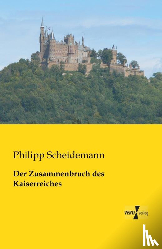 Scheidemann, Philipp - Der Zusammenbruch des Kaiserreiches