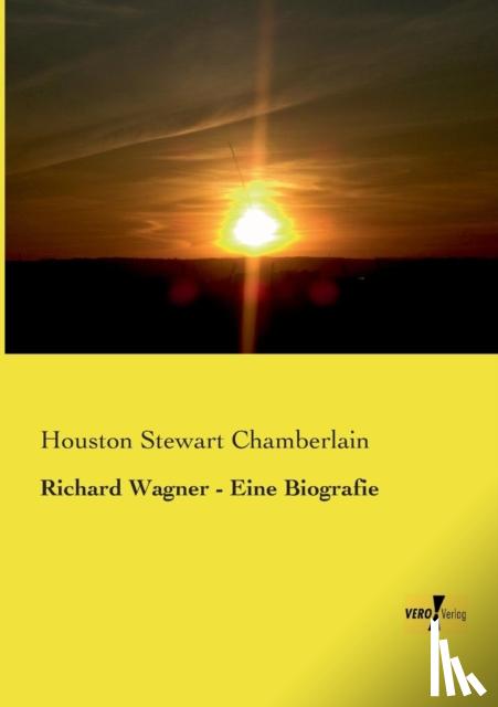Chamberlain, Houston Stewart - Richard Wagner - Eine Biografie