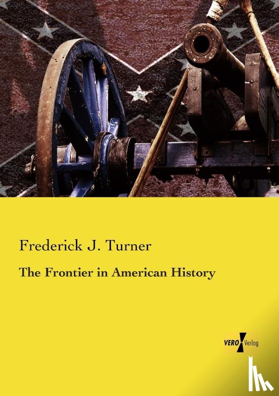 Turner, Frederick J - The Frontier in American History