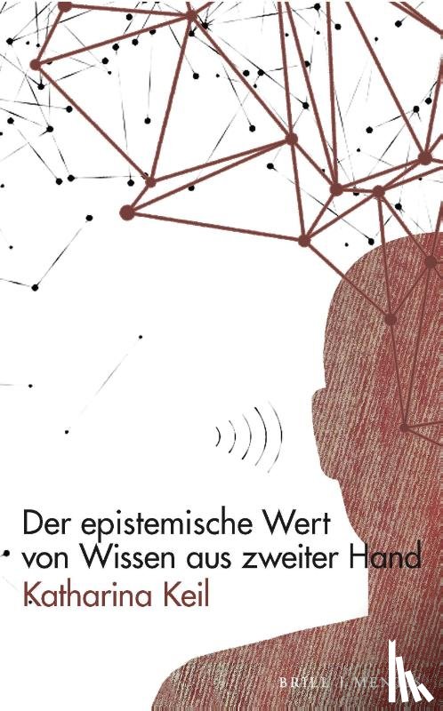 Keil, Katharina - Der epistemische Wert von Wissen aus zweiter Hand