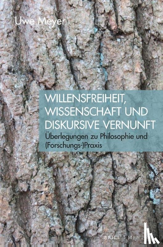 Meyer, Uwe - Willensfreiheit, Wissenschaft und diskursive Vernunft