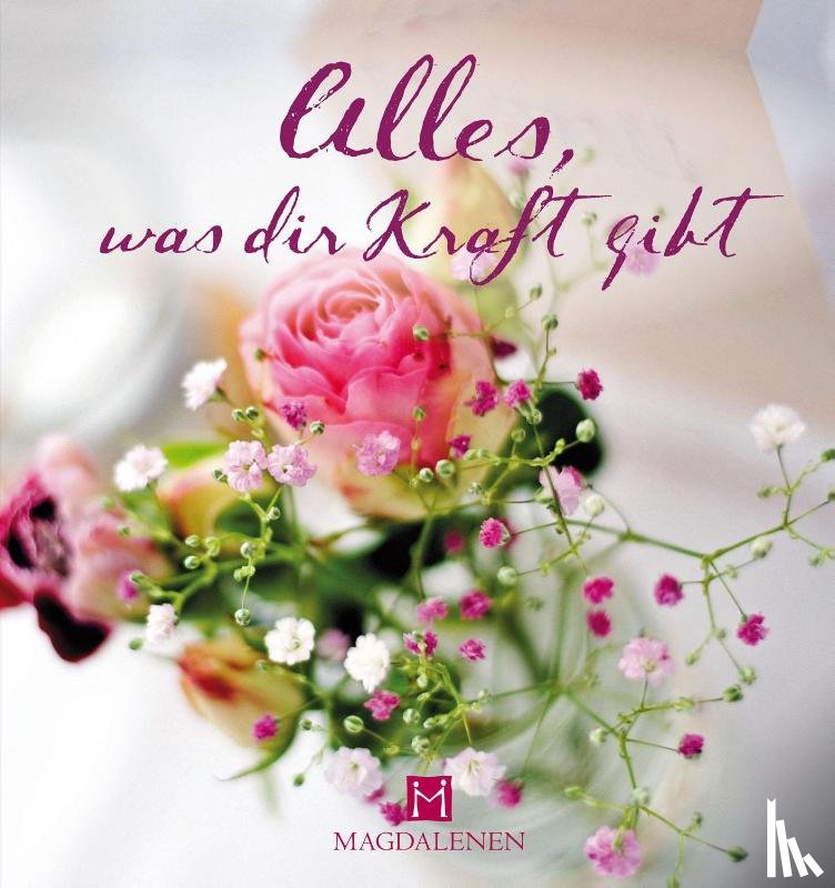 Paxmann, Christine - Alles, was dir Kraft gibt
