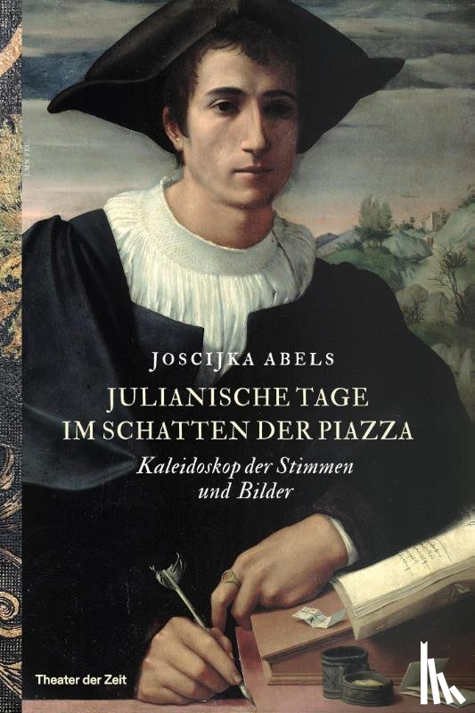 Abels, Joscijka - Julianische Tage im Schatten der Piazza