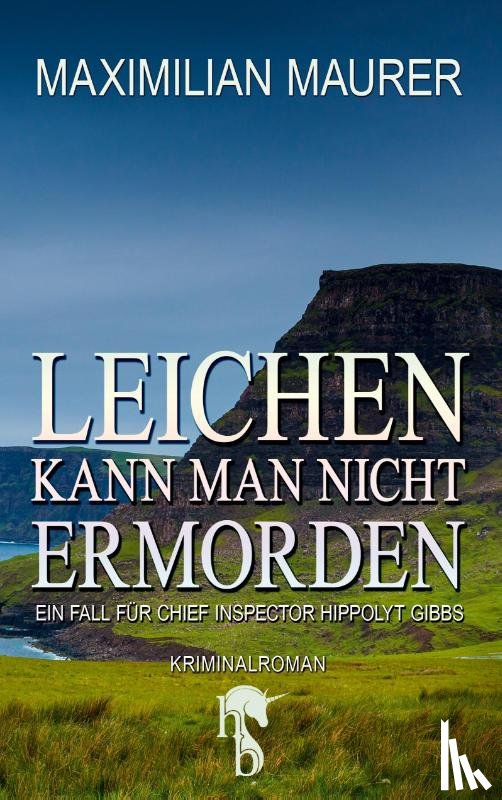 Maurer, Maximilian - Leichen kann man nicht ermorden