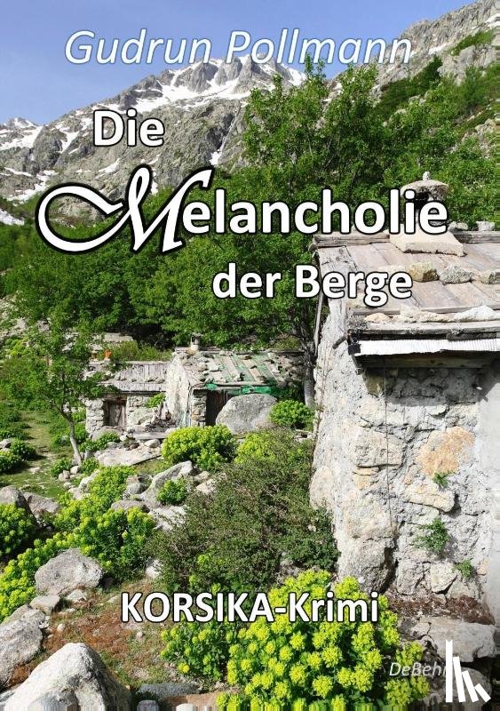 Pollmann, Gudrun - Die Melancholie der Berge - KORSIKA-Krimi