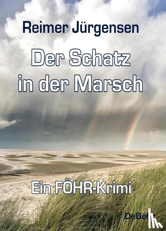 Jürgensen, Reimer - Der Schatz in der Marsch - Kommissar Mommsens dritter Fall - ein Föhr-Krimi