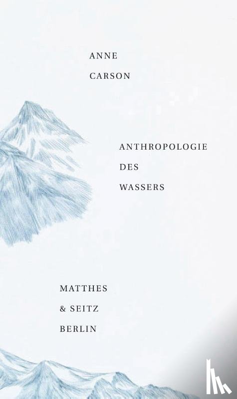 Carson, Anne - Anthropologie des Wassers