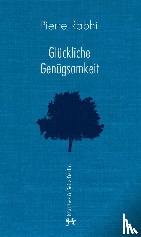 Rabhi, Pierre - Glückliche Genügsamkeit