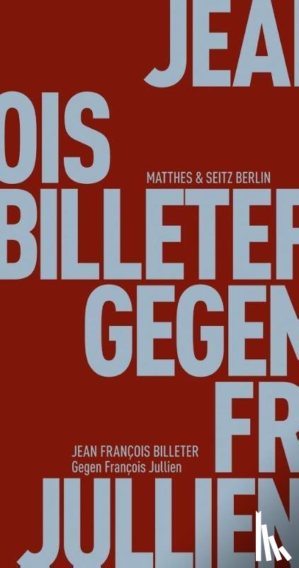 Billeter, Jean François - Gegen François Jullien