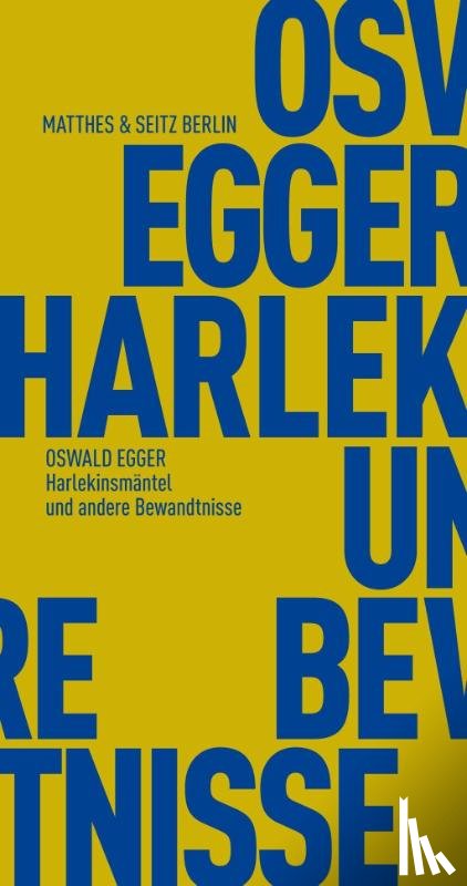 Egger, Oswald - Harlekinsmäntel und andere Bewandtnisse