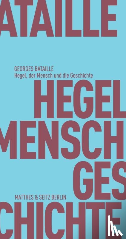 Bataille, Georges - Hegel, der Mensch und die Geschichte