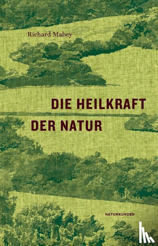 Mabey, Richard - Die Heilkraft der Natur