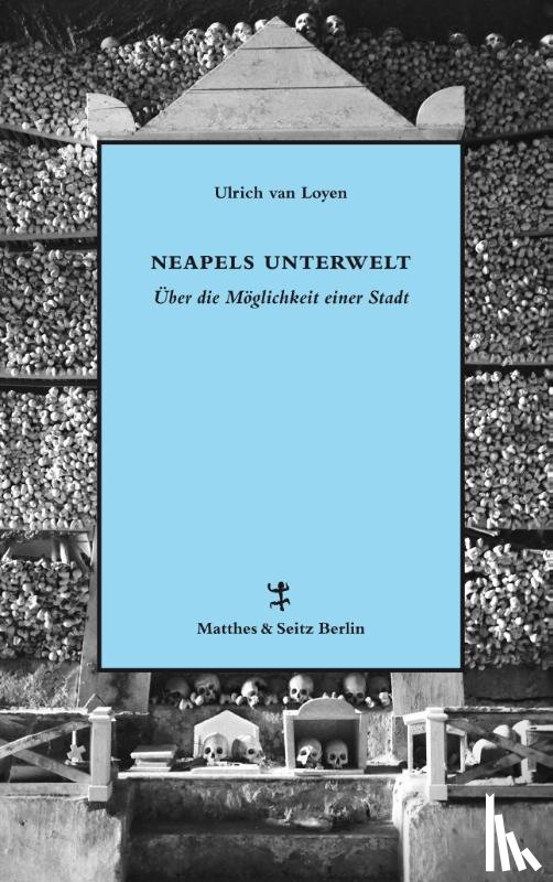 Loyen, Ulrich van - Neapels Unterwelt