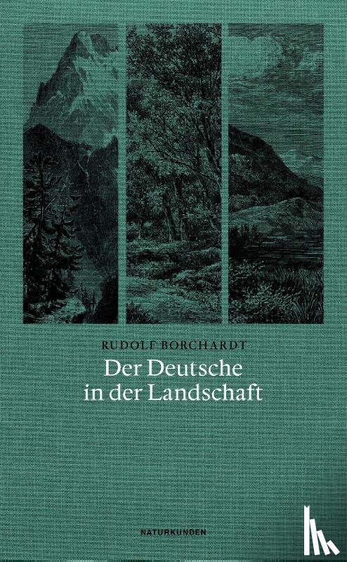 Borchardt, Rudolf - Der Deutsche in der Landschaft