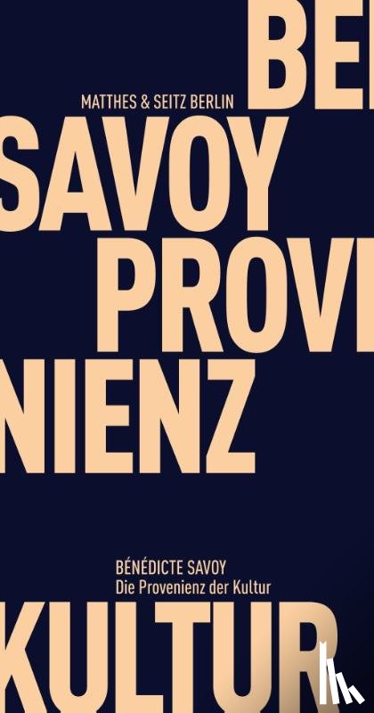 Savoy, Bénédicte - Die Provenienz der Kultur