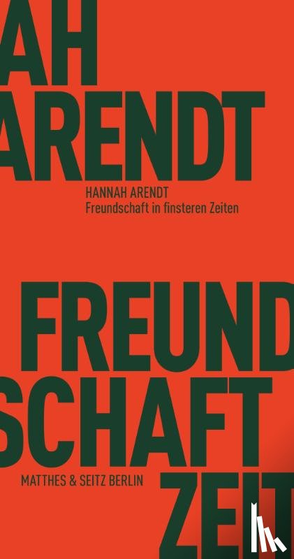 Arendt, Hannah - Freundschaft in finsteren Zeiten