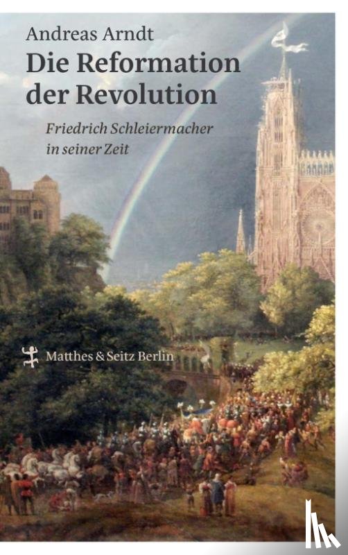 Arndt, Andreas - Die Reformation der Revolution