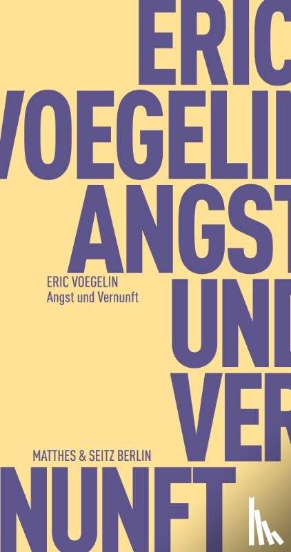 Voegelin, Eric - Angst und Vernunft