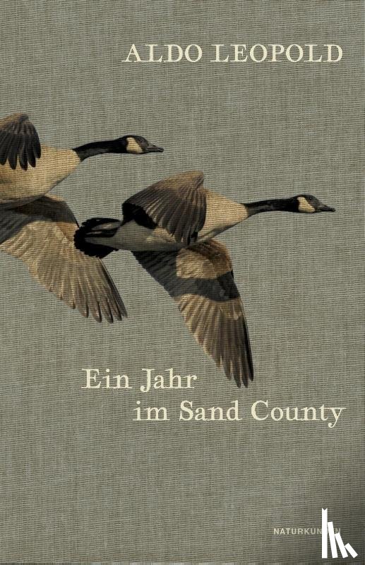 Leopold, Aldo - Ein Jahr im Sand County