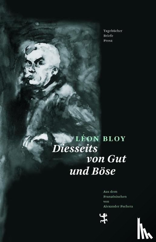 Bloy, Léon - Diesseits von Gut und Böse