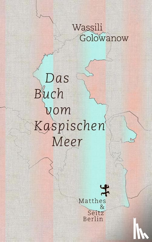 Golowanow, Wassili - Das Buch vom Kaspischen Meer
