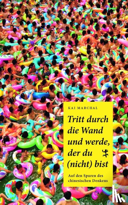 Marchal, Kai - Tritt durch die Wand und werde, der du (nicht) bist