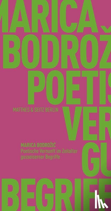 Bodrozic, Marica - Poetische Vernunft im Zeitalter gusseiserner Begriffe