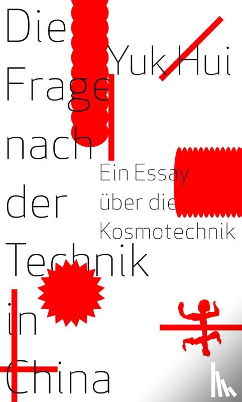 Hui, Yuk - Die Frage nach der Technik in China