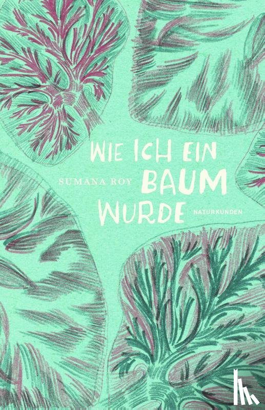Roy, Sumana - Wie ich ein Baum wurde