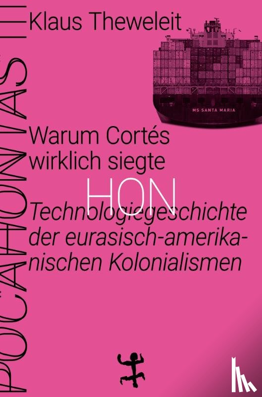 Theweleit, Klaus - Warum Cortés wirklich siegte