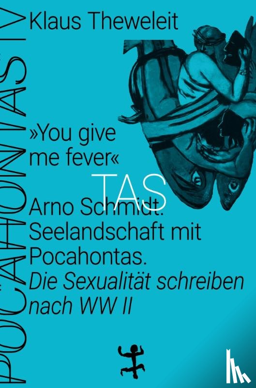 Theweleit, Klaus - »You give me fever«