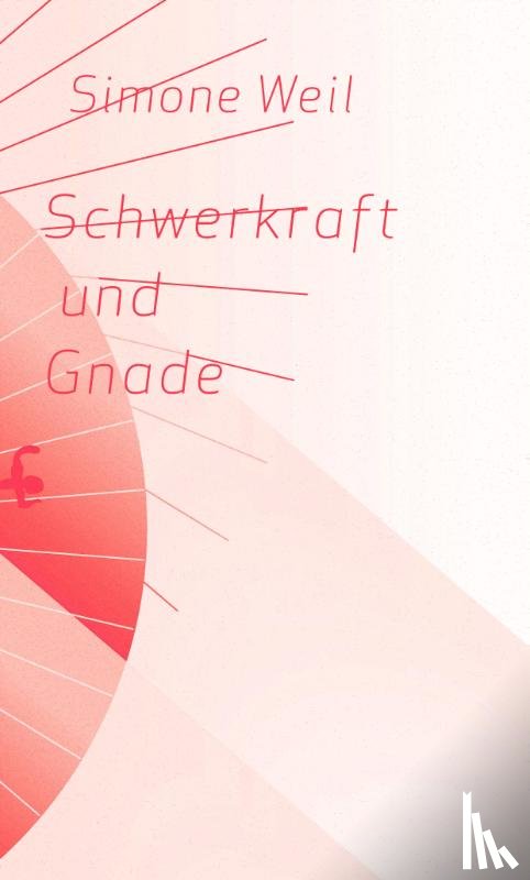 Weil, Simone - Schwerkraft und Gnade