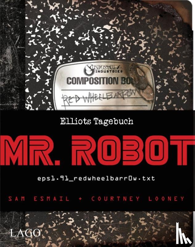 Esmail, Sam, Looney, Courtney - Mr. Robot Red Wheelbarrow