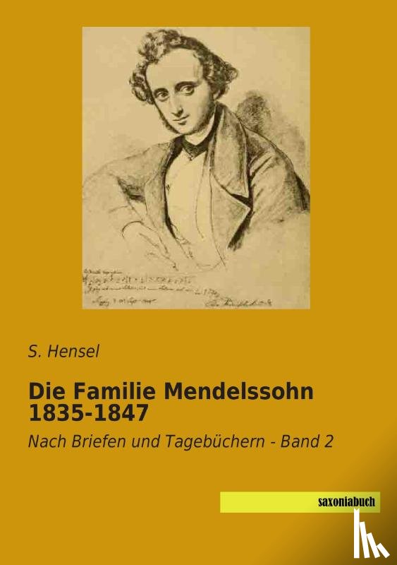 Hensel, S. - Die Familie Mendelssohn 1835-1847